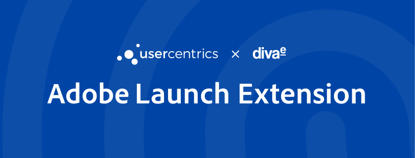 diva-e erleichtert mit neuer Adobe Launch Extension DSGVO-konformes Consent Management