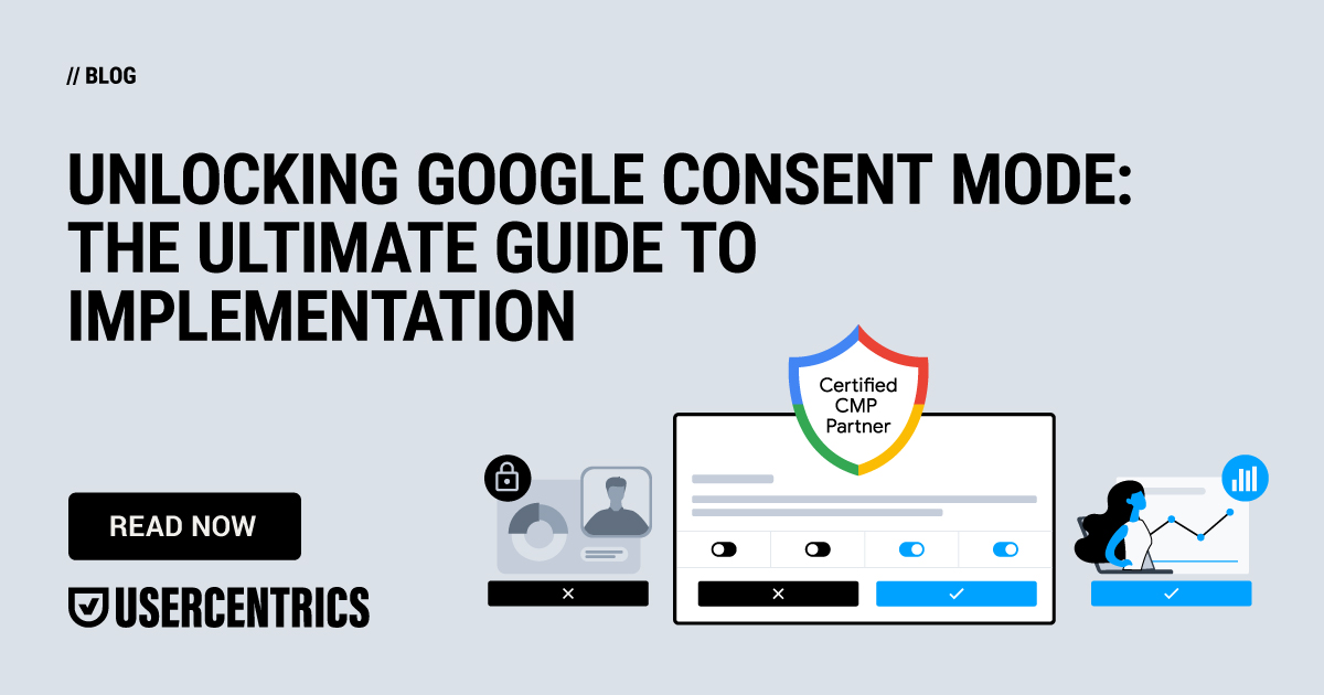 The Ultimate Implementation Guide For Google Consent Mode