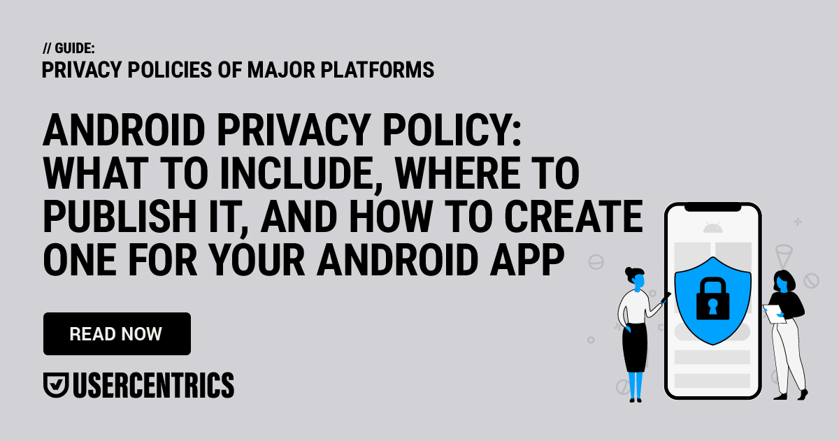 Android Privacy Policy: A Guide for App Developers